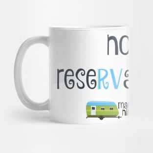 No reseRVations Mug